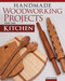 Handmade Woodworking Projects for the Kitchen by Larry Okrend, 9781497101449