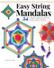Easy String Mandalas (54 Colorful Creations for God's Eyes, Dream Catchers, and More) by Laetitia Cucurni, 9781497205581