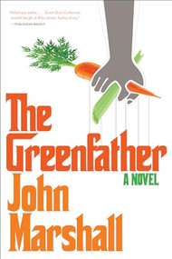 The Greenfather (A Novel) by John Marshall, 9781941110515
