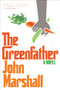 The Greenfather (A Novel) by John Marshall, 9781941110515