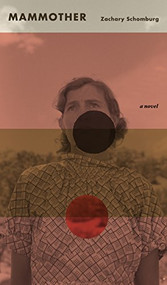 Mammother by Zachary Schomburg, 9781943888108