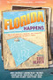 Florida Happens (Tales of Mystery, Mayhem, and Suspense from the Sunshine State) by Greg Herren, Lawrence Block, Reed Farrel Coleman, Susanna Calkins, John D. MacDonald, 9781941110744