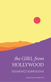 The Girl from Hollywood by Edgar Rice Burroughs, Steph Cha, 9781940660479
