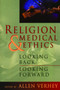 Religion and Medical Ethics (Looking Back, Looking Forward) by Allen Verhey, 9780802808622