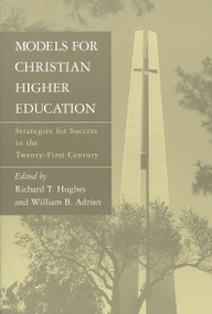Models for Christian Higher Education (Strategies for Success in the Twenty-First Century) by Richard T. Hughes, William Adrian, 9780802841216