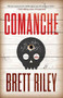 Comanche (A Novel) by Brett Riley, 9781945501364