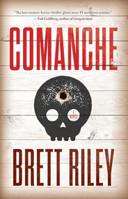 Comanche (A Novel) by Brett Riley, 9781945501364