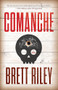 Comanche (A Novel) by Brett Riley, 9781945501364