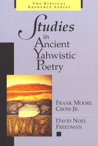 Studies in Ancient Yahwistic Poetry by Frank Moore Cross, David Noel Freedman, 9780802841599