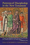Patterns of Discipleship in the New Testament by Richard N. Longenecker, 9780802841698