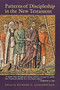 Patterns of Discipleship in the New Testament by Richard N. Longenecker, 9780802841698