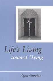 Life's Living toward Dying (A Theological and Medical-Ethical Study) by Vigen Guroian, 9780802841902