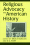 Religious Advocacy and American History by Bruce Kuklick, D. G. Hart, 9780802842602