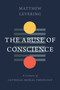 The Abuse of Conscience (A Century of Catholic Moral Theology) by Matthew Levering, 9780802879509