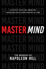 Master Mind (The Memoirs of Napoleon Hill) by Napoleon Hill, 9781640952690