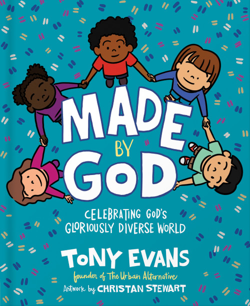 Made by God (Celebrating God's Gloriously Diverse World) by Tony Evans, Christan Stewart, 9780736984447