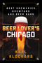 Beer Lover's Chicago (Best Breweries, Brewpubs and Beer Bars) by Karl Klockars, 9781493012701