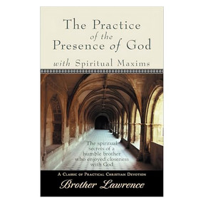 The Practice of the Presence of God with Spiritual Maxims by Brother Lawrence, 9780800785994
