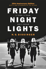 Friday Night Lights (25th Anniversary Edition) (A Town, a Team, and a Dream) - 9780306824210 by H. G. Bissinger, 9780306824210