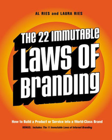 The 22 Immutable Laws of Branding (How to Build a Product or Service into a World-Class Brand) by Al Ries, Laura Ries, 9780060007737