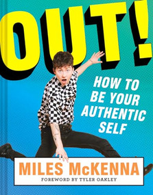 Out! (How to Be Your Authentic Self) by Miles McKenna, 9781419739941