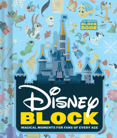 Disney Block (An Abrams Block Book) (Magical Moments for Fans of Every Age) by Disney, Peski Studio, 9781419740572