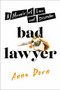 Bad Lawyer (A Memoir of Law and Disorder) by Anna Dorn, 9780306846526