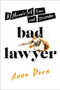 Bad Lawyer (A Memoir of Law and Disorder) by Anna Dorn, 9780306846526