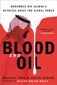 Blood and Oil (Mohammed bin Salman's Ruthless Quest for Global Power) - 9780306846632 by Bradley Hope, Justin Scheck, 9780306846632
