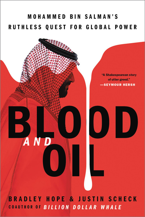 Blood and Oil (Mohammed bin Salman's Ruthless Quest for Global Power) - 9780306846632 by Bradley Hope, Justin Scheck, 9780306846632