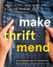 Make Thrift Mend (Stitch, Patch, Darn, Plant-Dye & Love Your Wardrobe) by Katrina Rodabaugh, 9781419743993