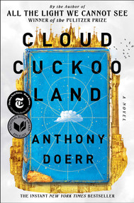 Cloud Cuckoo Land (A Novel) by Anthony Doerr, 9781982168438