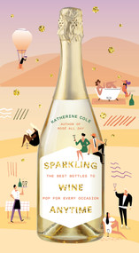 Sparkling Wine Anytime (The Best Bottles to Pop for Every Occasion) by Katherine Cole, 9781419747557