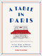 A Table in Paris (The Cafés, Bistros, and Brasseries of the World's Most Romantic City) by John Donohue, 9781419747786