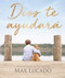 Dios te ayudará (Spanish Edition) by Max Lucado, 9781400226030