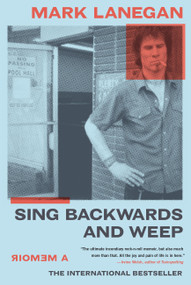 Sing Backwards and Weep (A Memoir) - 9780306922787 by Mark Lanegan, 9780306922787