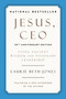 Jesus, CEO (25th Anniversary Edition) (Using Ancient Wisdom for Visionary Leadership) by Laurie Beth Jones, 9780306923371