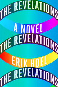 The Revelations (A Novel) by Erik Hoel, 9781419750229