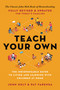 Teach Your Own (The Indispensable Guide to Living and Learning with Children at Home) by John Holt, Pat Farenga, 9780306926211