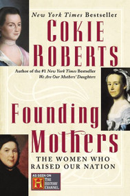 Founding Mothers (The Women Who Raised Our Nation) - 9780060090265 by Cokie Roberts, 9780060090265