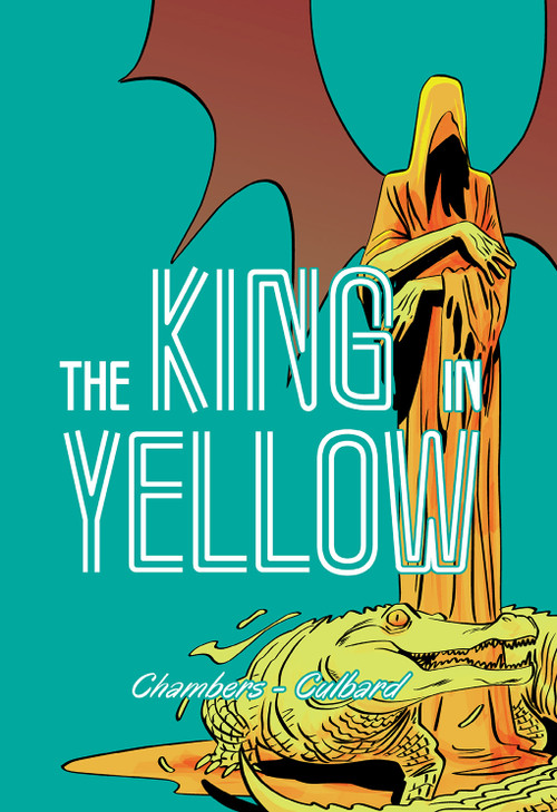 The King in Yellow by Robert W Chambers, I.N.J. Culbard, 9781910593943