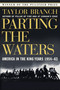 Parting the Waters (America in the King Years 1954-63) by Taylor Branch, 9780671687427
