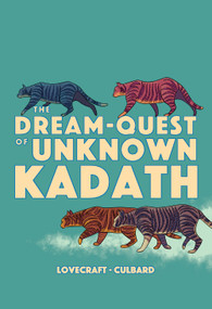 The Dream-Quest Of Unknown Kadath by H.P. Lovecraft, I.N.J. Culbard, 9781910593974