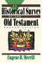 An Historical Survey of the Old Testament by Eugene H. Merrill, 9780801062834