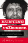 Hunting the Unabomber (The FBI, Ted Kaczynski, and the Capture of America's  
Most Notorious Domestic Terrorist) by Lis Wiehl, Lisa Pulitzer, 9781400210275