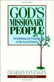 God's Missionary People (Rethinking the Purpose of the Local Church) by Charles E. Van Engen, Arthur Glasser, 9780801093111