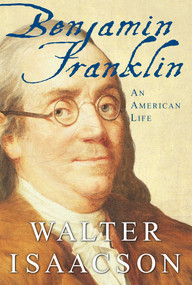 Benjamin Franklin (An American Life) by Walter Isaacson, 9780684807614
