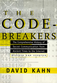 The Codebreakers (The Comprehensive History of Secret Communication from Ancient Times to the Internet) by David Kahn, 9780684831305