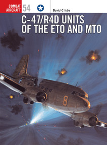 C-47/R4D Units of the ETO and MTO by David Isby, Chris Davey, 9781841767505