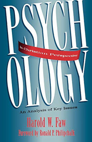 Psychology in Christian Perspective (An Analysis of Key Issues) by Harold Faw, Ronald C. Philipchalk, 9780801020124